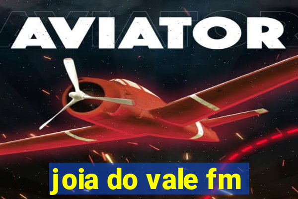 joia do vale fm