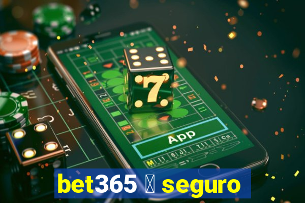 bet365 茅 seguro