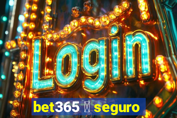 bet365 茅 seguro