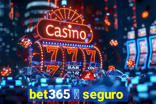 bet365 茅 seguro