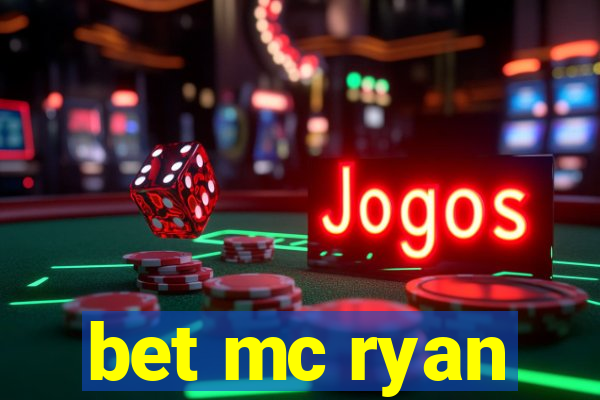 bet mc ryan