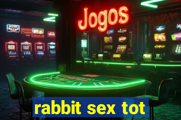 rabbit sex tot