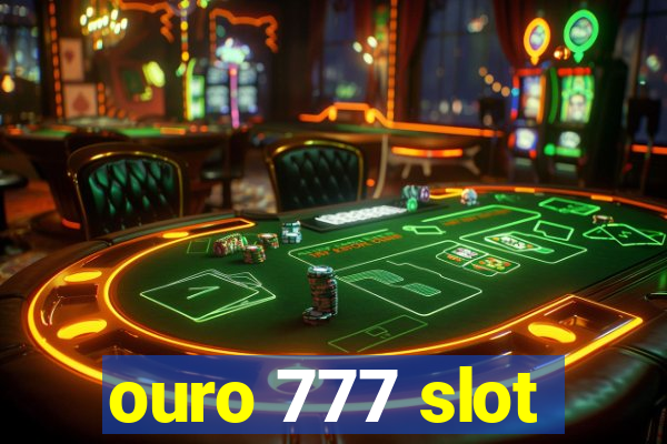 ouro 777 slot