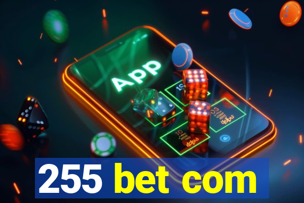 255 bet com