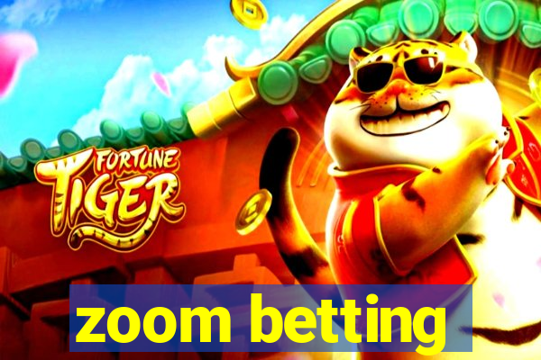 zoom betting