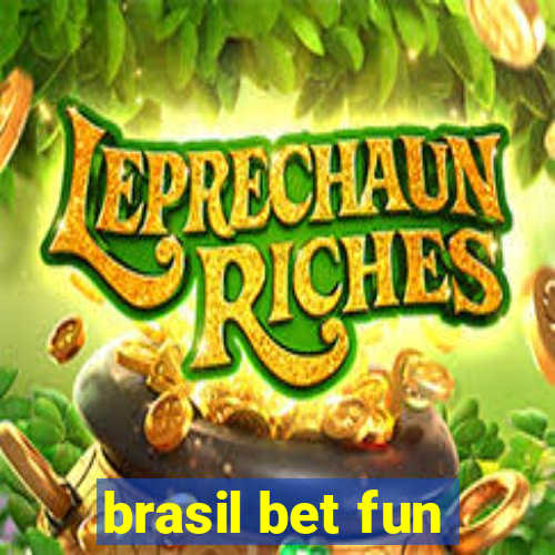 brasil bet fun