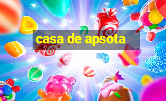 casa de apsota