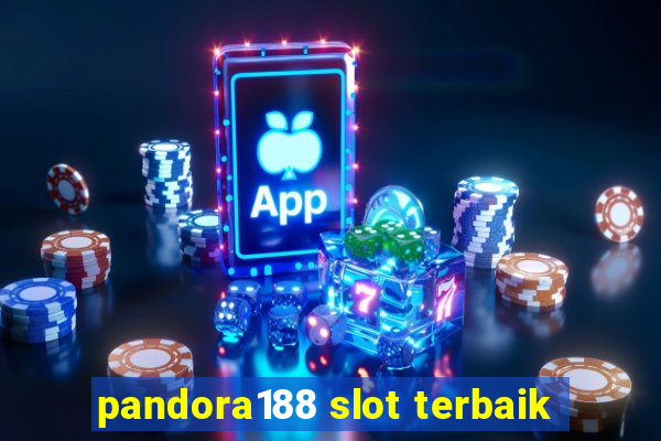 pandora188 slot terbaik