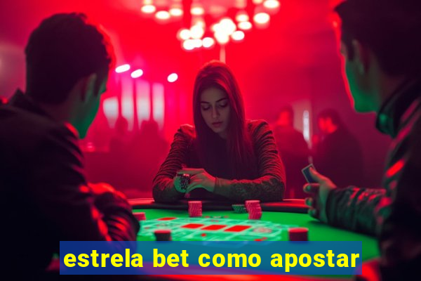 estrela bet como apostar