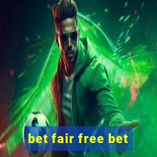 bet fair free bet