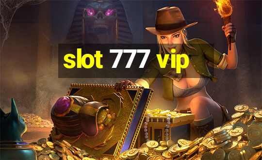 slot 777 vip