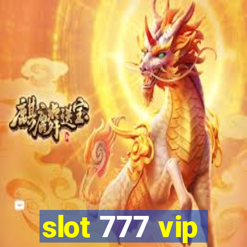 slot 777 vip