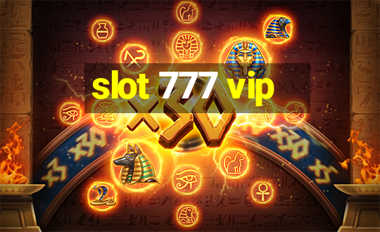 slot 777 vip