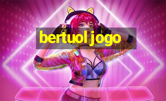 bertuol jogo