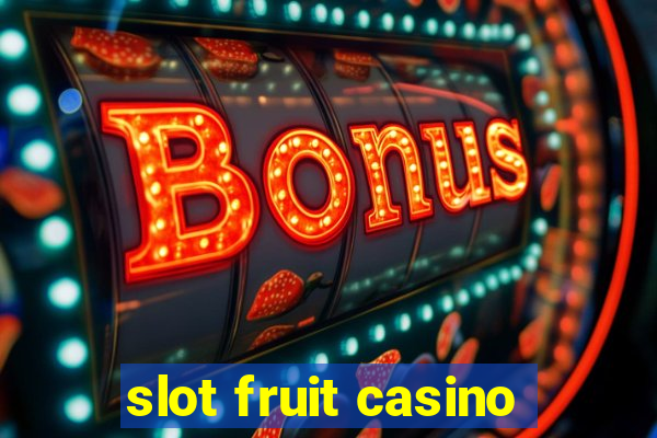 slot fruit casino