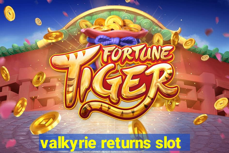 valkyrie returns slot