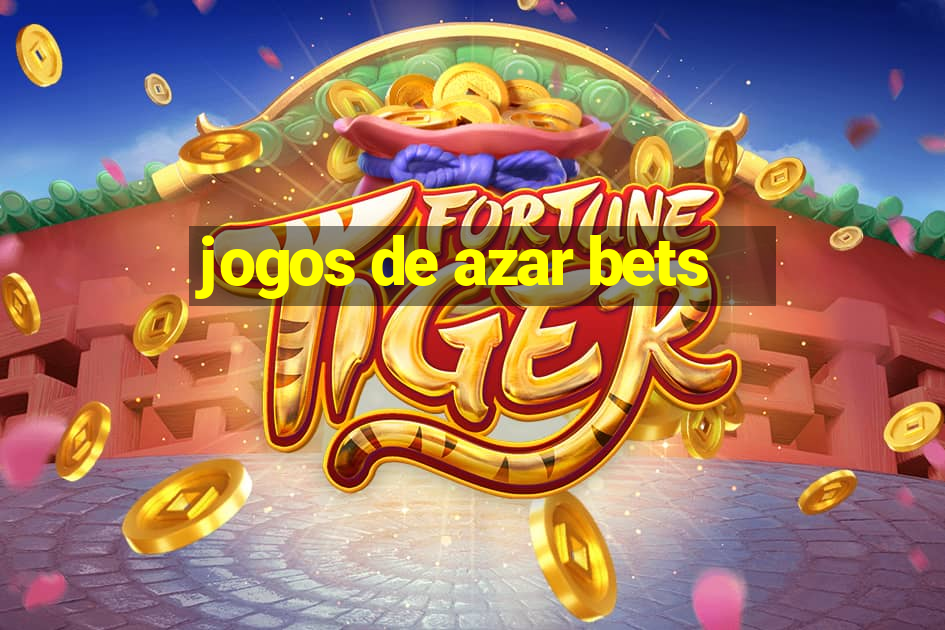 jogos de azar bets