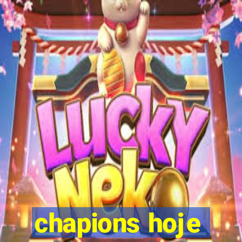 chapions hoje