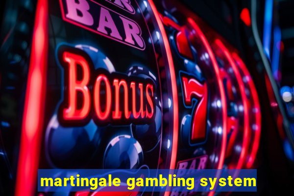 martingale gambling system