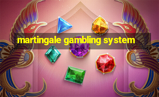 martingale gambling system