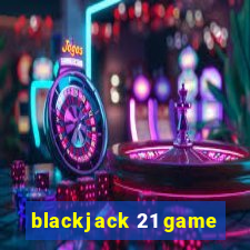 blackjack 21 game