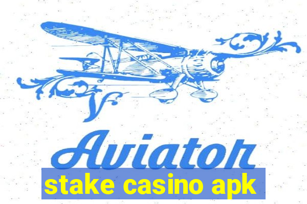 stake casino apk