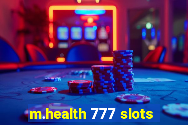 m.health 777 slots