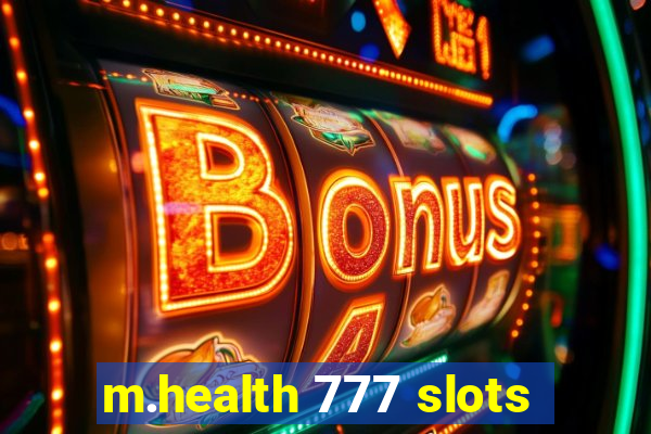 m.health 777 slots