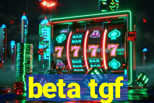 beta tgf