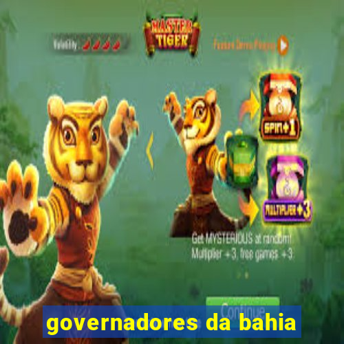 governadores da bahia