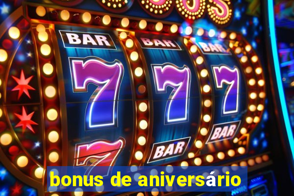 bonus de aniversário