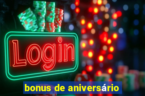 bonus de aniversário