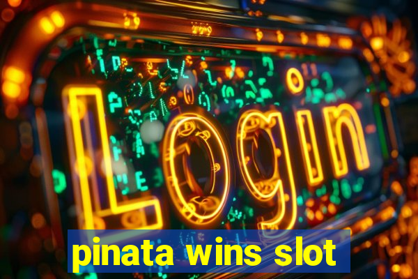 pinata wins slot