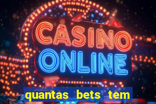 quantas bets tem no brasil