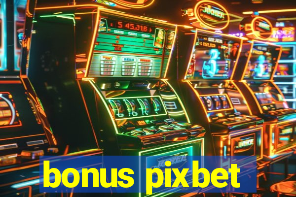 bonus pixbet