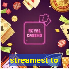 streamest to