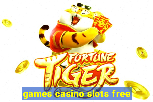 games casino slots free