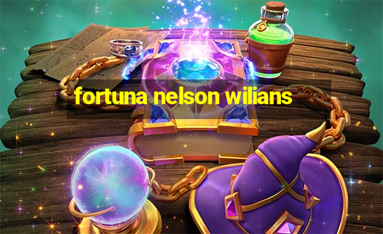 fortuna nelson wilians