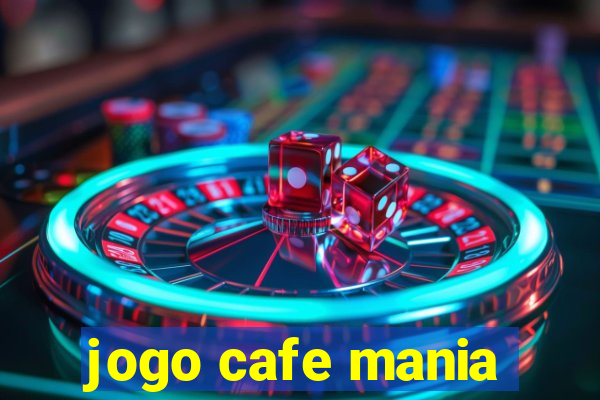 jogo cafe mania