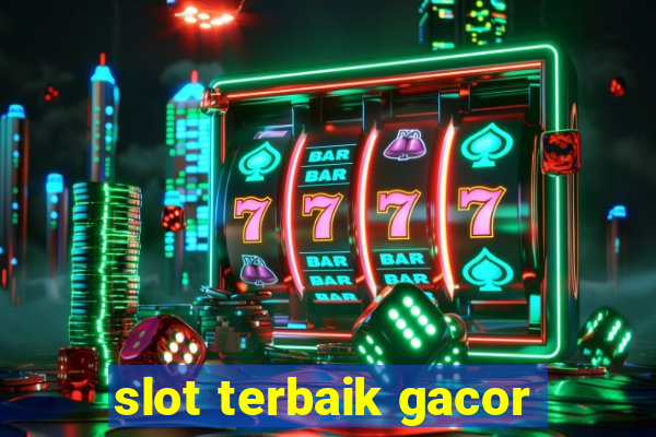 slot terbaik gacor