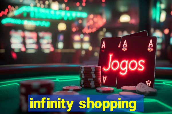 infinity shopping