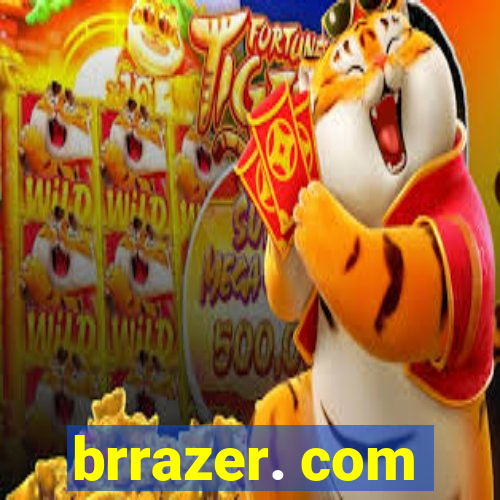 brrazer. com