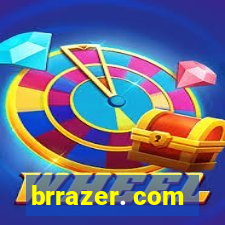 brrazer. com