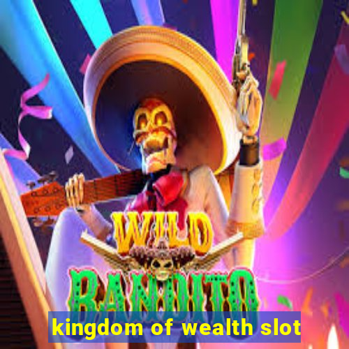 kingdom of wealth slot