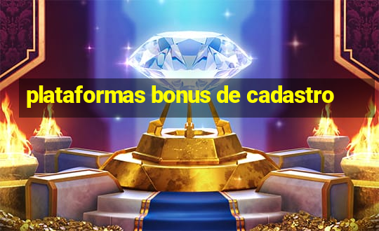 plataformas bonus de cadastro