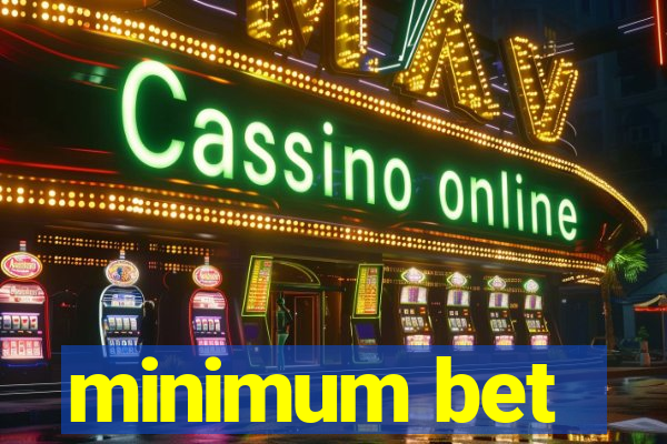 minimum bet