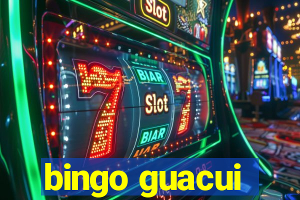 bingo guacui