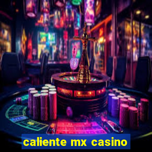 caliente mx casino