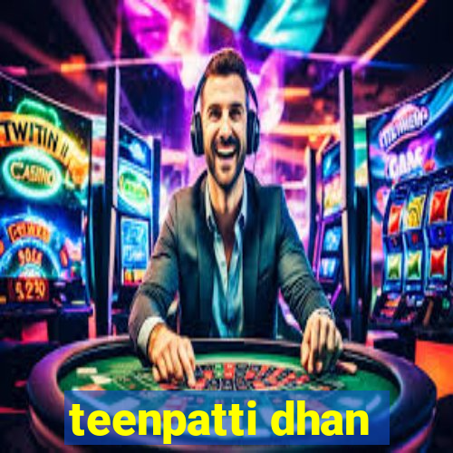 teenpatti dhan