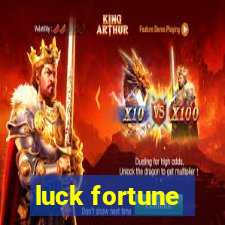 luck fortune